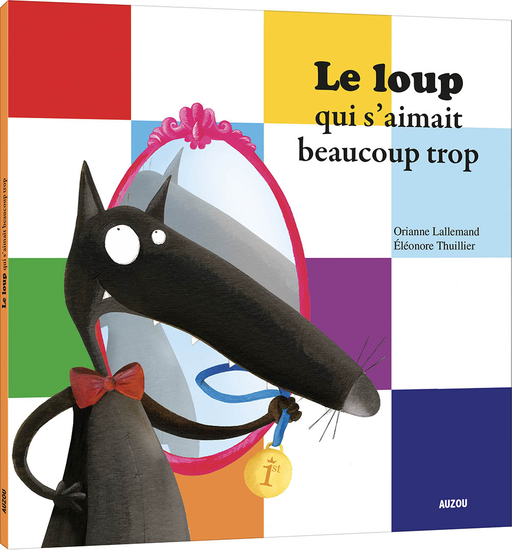 Le Loup Qui S'aimait Beaucoup Trop (Coll. Mesptits Albums)