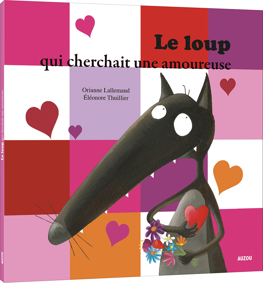 Le Loup Qui Cherchait Une Amoureuse (Coll. Mes Ptits Albums)
