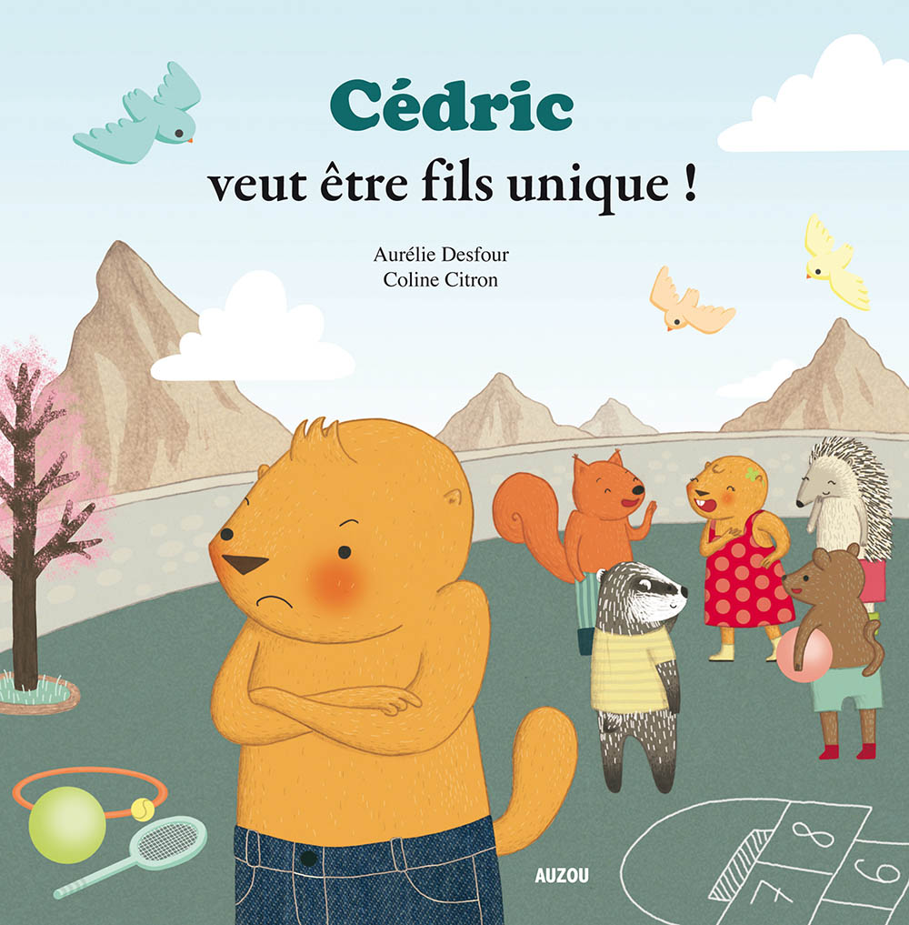 Cedric Veut Etre Fils Unique ! (Coll. Mes Ptits Albums)