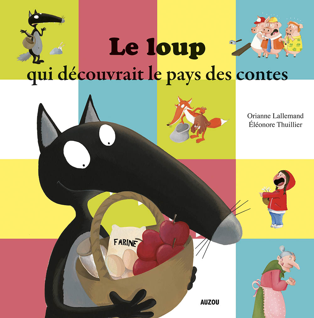 Le Loup Qui Decouvrait Le Pays Des Contes (Mes Ptits Albums)