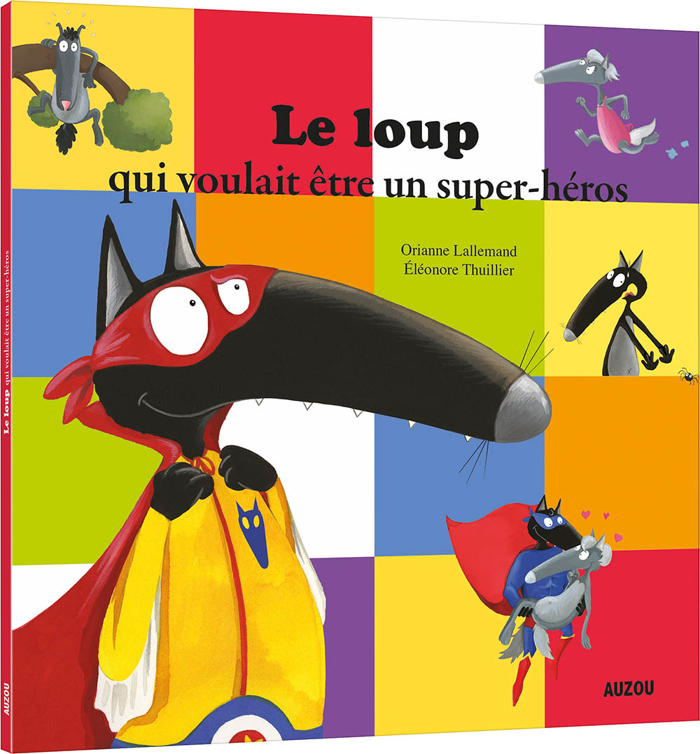 Le Loup Qui Voulait Être Un Super-Héros (Coll. Mes Ptits Albums)