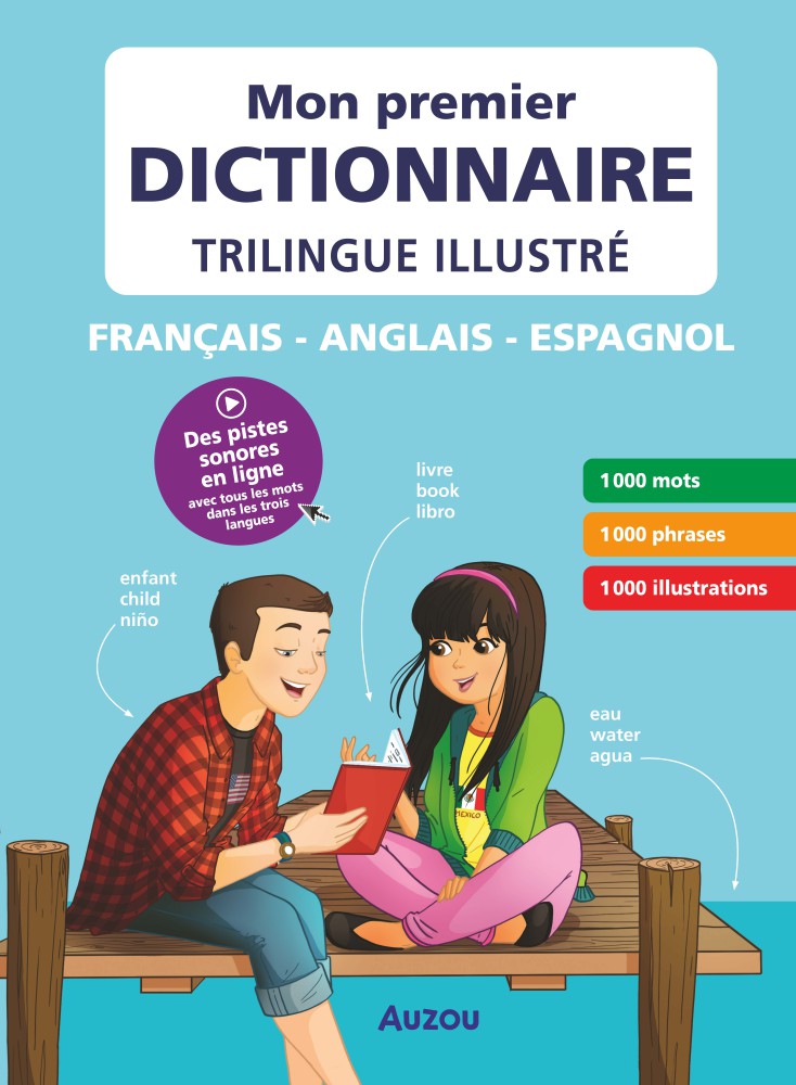 Mon Premier Dictionnaire Trilingue Illustré Français / Anglais / Espagnol