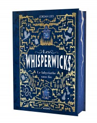 Les Whisperwicks - le labyrinthe sans fin - relié collector
