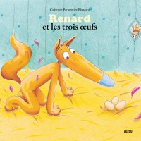 Renard et les trois oeufs (coll. mes ptits albums)