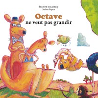 Octave ne veut pas grandir (coll. mes ptits albums)