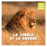 La jungle et la savane (coll. mon premier animalier)