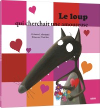 Le loup qui cherchait une amoureuse (coll. mes ptits albums)