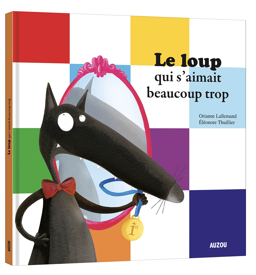 Le Loup Qui S'aimait Beaucoup Trop (Grand Format)