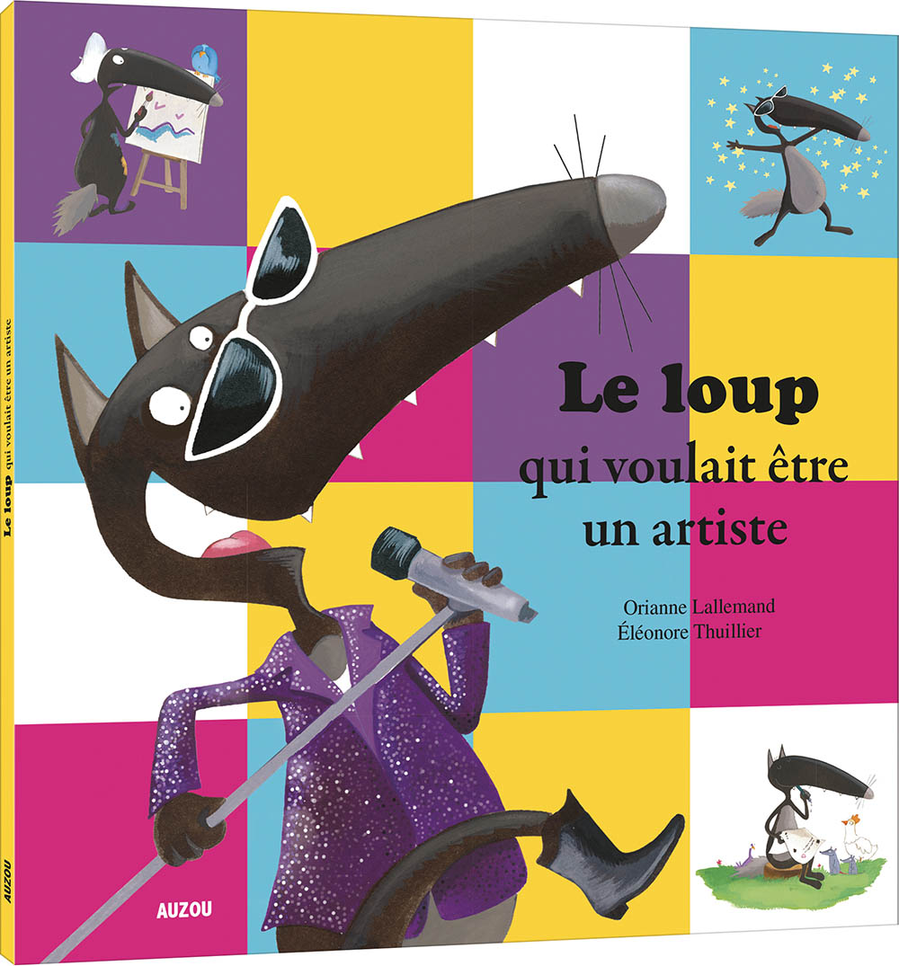 Le Loup Qui Voulait Etre Un Artiste (Coll. Mes Ptits Albums)