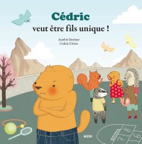 Cedric veut etre fils unique ! (coll. mes ptits albums)