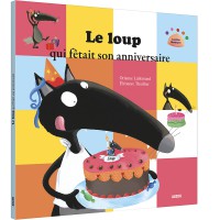 Le loup qui fetait son anniversaire (coll. mes ptits albums)