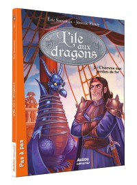 L'ile aux dragons tome 3 l'homme aux jambes de fer (coll. pas a pas)