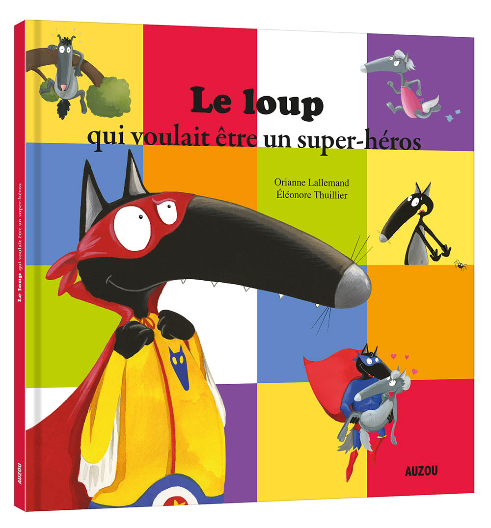 Le Loup Qui Voulait Etre Un Super-Heros (Grand Format)