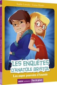 Les enquêtes d'anatole bristol tome 7 - Les super pouvoirs d'anatole