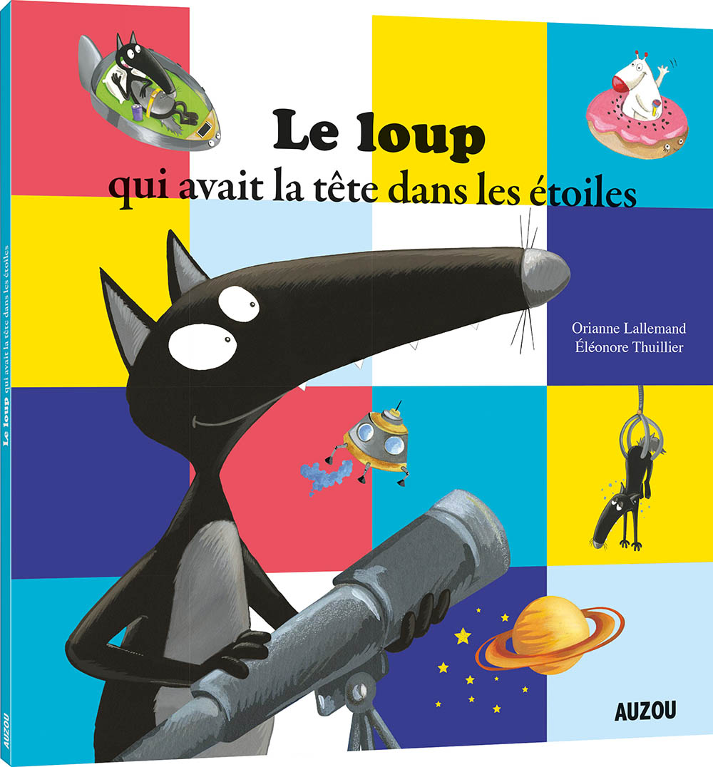 Le Loup Qui Avait La Tête Dans Les Etoiles (Coll. Mes P'tits Albums)