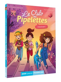 Le club des pipelettes - Tome 3 - Chatastrophe !