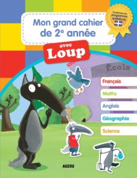 Mon grand cahier de 2e année avec Loup