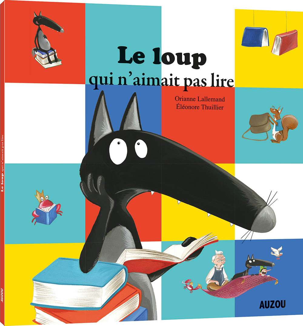 Le Loup Qui N'aimait Pas Lire (Coll. Mes P'tits Albums)