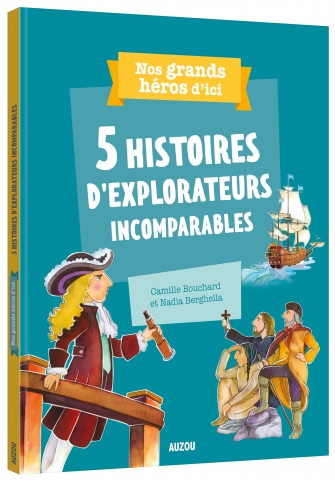 5 Histoires D'explorateurs Incomparables