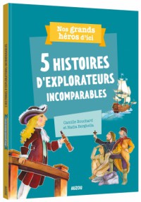 5 histoires d'explorateurs incomparables