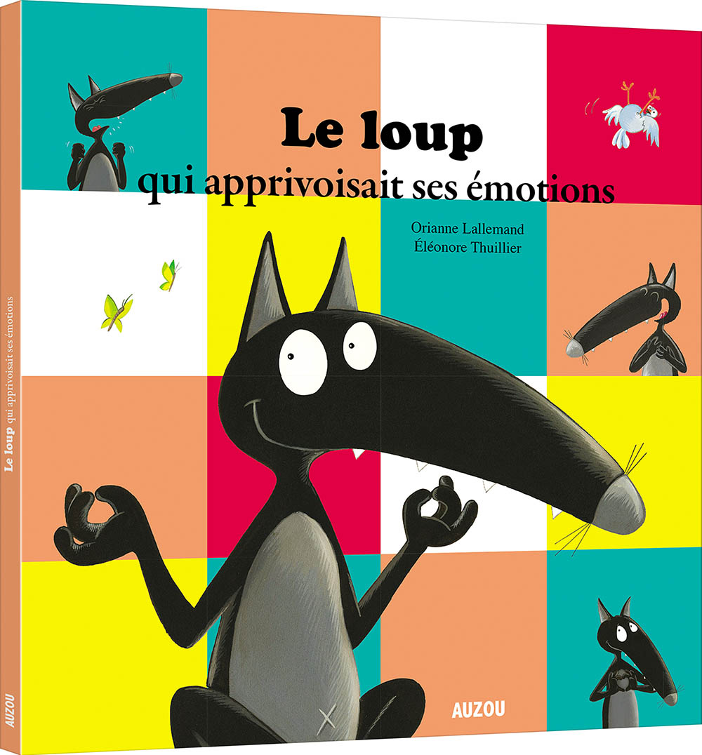 Le Loup Qui Apprivoisait Ses Émotions (Mes Ptits Albums)