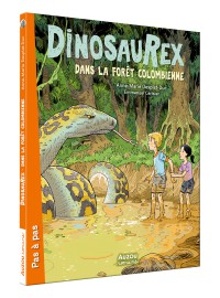 Dinosaurex - Tome 2 Dans la forêt colombienne