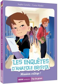 Les enquetes d'anatole bristol - Tome 9 - Mission college