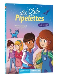 Le club des pipelettes - Tome 6 amis et magie