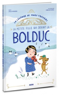 La Petite fille qui devint la Bolduc