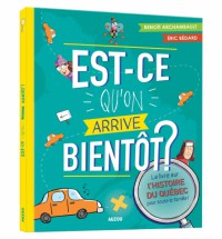 Est ce qu'on arrive bientôt ?