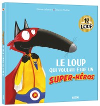 Le loup qui voulait être un super-héros