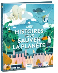 Mes histoires pour sauver la planete - Avec unicef