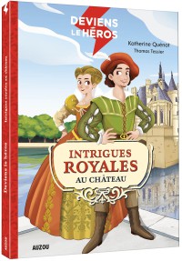 Deviens le heros - Intrigues royales au chateau