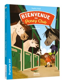 Bienvenue au poney club tome 1 - Le nouveau