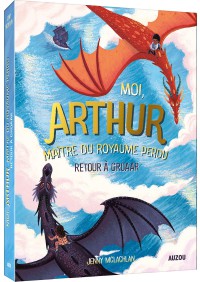 Moi, arthur maître du royaume perdu tome 2 - Retour à groaar