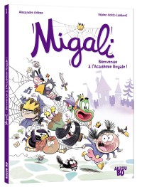 Migalie tome 1 : Bienvenue à l'académie royale !