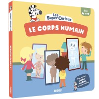 Les super-curieux - Le corps humain