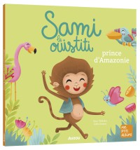 Sami le ouistiti prince d'amazonie