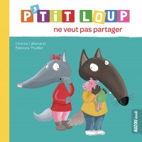 P'tit Loup ne veut pas partager (ne)