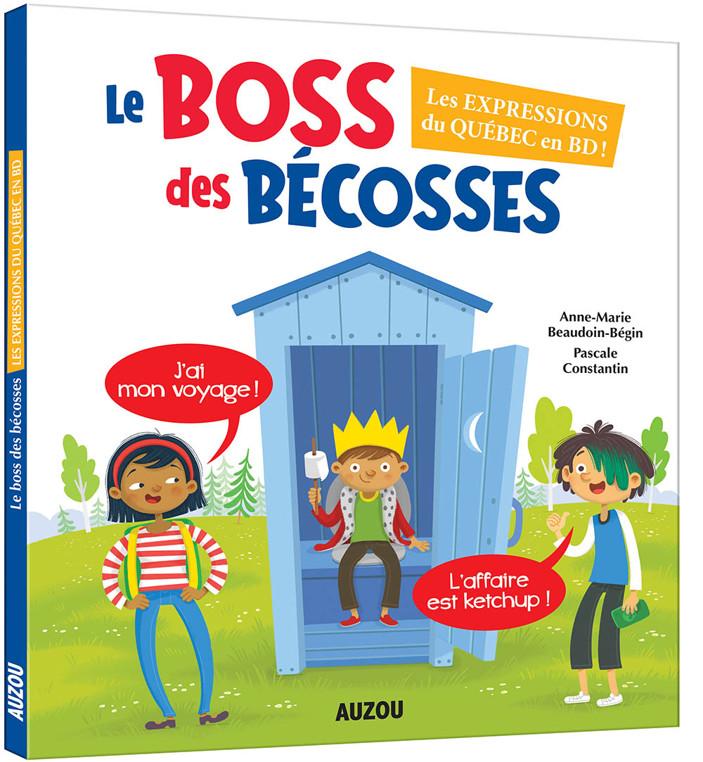 Le Boss Des Bécosses Les Expressions Du Québec En Bd !