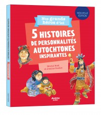 5 histoires de personnalités autochtones inspirantes