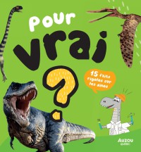 Pour vrai ? 15 faits rigolos sur les dinosaures