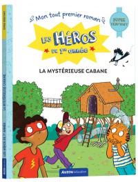 Les Héros de 1re année - super débutant - La mystérieuse cabane