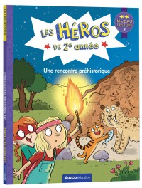 Les Héros de 2e année - niveau 2 - Une rencontre préhistorique