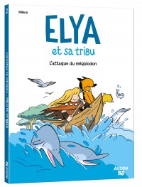 Elya et sa tribu T.2 - L'attaque du mégalodon