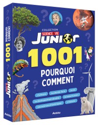 1001 pourquoi comment – science &amp; vie junior