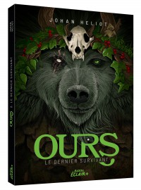 Ours - Tome 2 - Le dernier survivant