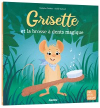 Grisette et la brosse à dents magique