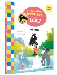 Mes premières lectures avec Loup : Tous à l'eau !  niveau 1