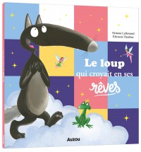 Le loup qui croyait en ses rêves